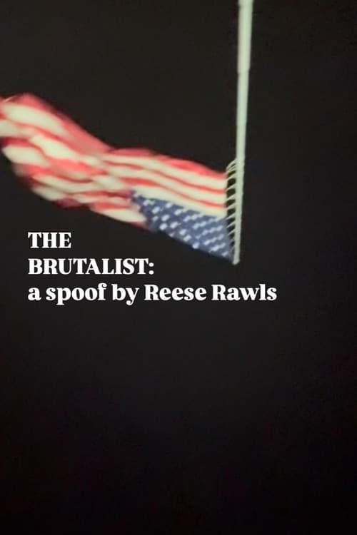 The brutalist: a spoof by Reese Rawls