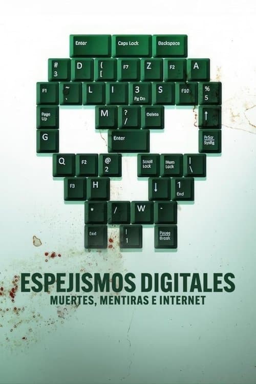 Espejismos digitales: Muertes, mentiras e internet