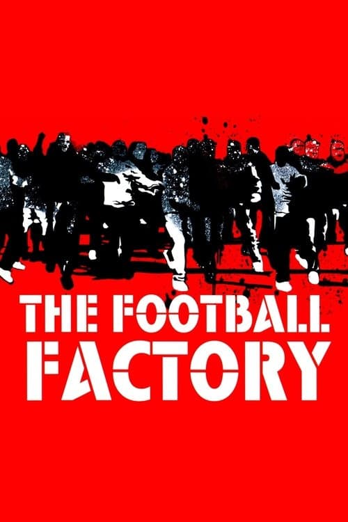 Football Factory (Diario de un Hooligan)