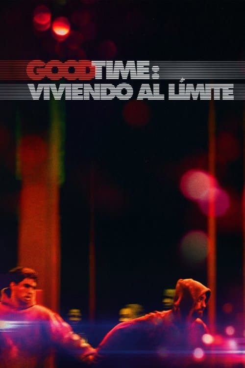 Good Time: Viviendo al límite